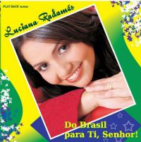 Do Brasil, para ti Senhor - Luciana Radams